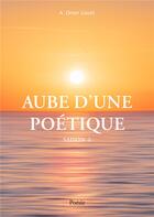 Couverture du livre « Aube d'une poétique saison 2 » de A. Omer Liacet aux éditions Publishroom Factory