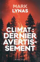 Couverture du livre « Climat : dernier avertissement ; urgence climatique » de Mark Lynas aux éditions Au Diable Vauvert