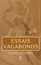 Couverture du livre « Essais vagabonds » de Naomie Decompte aux éditions Le Lys Bleu