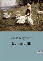 Couverture du livre « Jack and Jill » de Louisa May Alcott aux éditions Culturea
