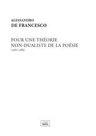 Couverture du livre « Pour une théorie non dualiste de la poésie (1960-1989) » de De Francesco A. aux éditions Editions Mix
