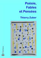 Couverture du livre « Poesie, fables et pensees » de Zuber Thierry aux éditions Cockritures