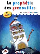 Couverture du livre « La prophétie des grenouilles ; 1ère partie » de Jacques-Rémy Girerd aux éditions Terres Rouges