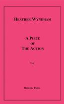 Couverture du livre « A Piece of the Action » de Heather Wyndom aux éditions Epagine