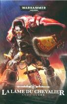 Couverture du livre « Warhammer 40.000 : la lame du chevalier » de Andy Clark aux éditions Black Library
