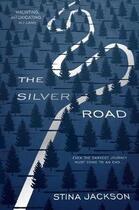 Couverture du livre « THE SILVER ROAD » de Stina Jackson aux éditions Atlantic Books