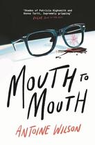 Couverture du livre « MOUTH TO MOUTH » de Antoine Wilson aux éditions Faber Et Faber