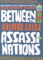 Couverture du livre « Between the Assassinations » de Aravind Adiga aux éditions Atlantic Books