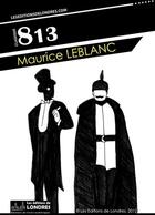Couverture du livre « 813 » de Maurice Leblanc aux éditions Les Editions De Londres