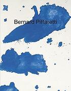 Couverture du livre « Bernard Piffaretti works 1986-2015 » de Bernard Piffaretti aux éditions Karma