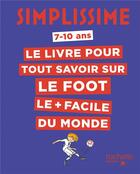 Couverture du livre « Simplissime ; le livre pour tout savoir sur le foot le + facile du monde » de Ludovic Pinton et Audouin aux éditions Hachette Enfants