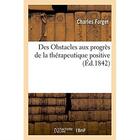 Couverture du livre « Des obstacles aux progres de la therapeutique positive » de Forget Charles aux éditions Hachette Bnf