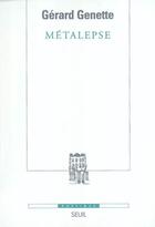 Couverture du livre « Revue poétique : métalepse ; de la figure à la fiction » de Gérard Genette aux éditions Seuil