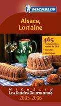 Couverture du livre « Guide gourmand alsace, lorraine 2005-2006/restaurants, marches et boutiques (édition 2005/2006) » de Collectif Michelin aux éditions Michelin