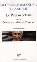 Couverture du livre « Le paysan céleste ; notre part d'or et d'ombre » de Clancier/Dhotel aux éditions Gallimard