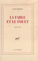 Couverture du livre « La Fable et le fouet / Le Gardien des rosées » de Alain Bosquet aux éditions Gallimard