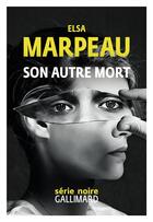 Couverture du livre « Son autre mort » de Elsa Marpeau aux éditions Gallimard