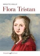 Couverture du livre « Flora Tristan » de Brigitte Krulic aux éditions Gallimard