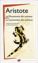 Couverture du livre « Le mouvement des animaux ; la locomotion des animaux » de Aristote aux éditions Flammarion