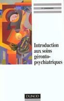 Couverture du livre « Introduction aux soins gerontopsychiatriques » de Pierre Charazac aux éditions Dunod