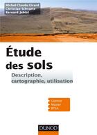 Couverture du livre « Étude des sols ; description, cartographie, utilisation » de Bernard Jabiol et Michel-Claude Girard et Christian Schvartz aux éditions Dunod