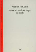 Couverture du livre « Introduction historique au droit » de Norbert Rouland aux éditions Puf