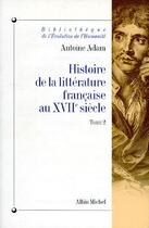 Couverture du livre « Histoire de la littérature francaise XVII t.2 » de Antoine Adam aux éditions Albin Michel