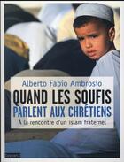 Couverture du livre « Quand les soufis parlent aux chrétiens » de Alberto Fabio Ambrosio aux éditions Bayard
