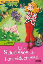 Couverture du livre « Les saucisses de l'archiduchesse » de Olivier Ka aux éditions Lito