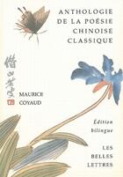 Couverture du livre « Anthologie de la poésie chinoise classique » de Maurice Coyaud aux éditions Belles Lettres