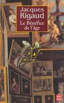 Couverture du livre « Le benefice de l'age » de Rigaud-J aux éditions Le Livre De Poche