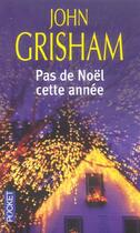 Couverture du livre « Pas de Noël cette année » de John Grisham aux éditions Pocket