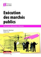 Couverture du livre « Exécution des marchés publics » de Fabien Serr et Benjamin Martinez aux éditions Le Moniteur