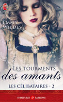 Couverture du livre « Les célibataires Tome 2 ; les tourments des amants » de Emma Wildes aux éditions J'ai Lu