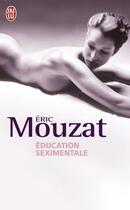 Couverture du livre « Éducation seximentale » de Eric Mouzat aux éditions J'ai Lu