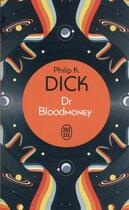 Couverture du livre « Dr Bloodmoney » de Philip K. Dick aux éditions J'ai Lu