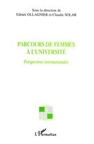 Couverture du livre « Parcours de femmes à l'université ; perspectives internationales » de Claudie Solar et Edmée Ollagnier aux éditions Editions L'harmattan