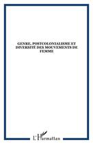Couverture du livre « Genre postcolonialisme et diversité des mouvements de femmes » de Christine Verschuur aux éditions L'harmattan