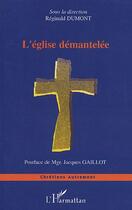 Couverture du livre « L'eglise demantelee » de Reginald Dumont aux éditions Editions L'harmattan