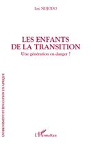 Couverture du livre « Les enfants de la transition ; une génération en danger ? » de Luc Ndjodo aux éditions L'harmattan