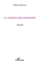 Couverture du livre « La saison des frissons » de Colette Derigny aux éditions L'harmattan