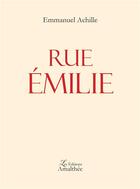 Couverture du livre « Rue Emilie » de Emmanuel Achille aux éditions Amalthee