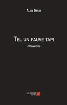 Couverture du livre « Tel un fauve tapi » de Alain Gardy aux éditions Editions Du Net