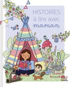 Couverture du livre « Histoires à lire avec maman » de Celine Santini et Amelie Laffaiteur aux éditions Grund Jeunesse