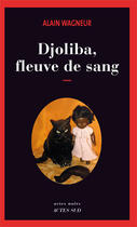 Couverture du livre « Djoliba, fleuve de sang » de Alain Wagneur aux éditions Actes Sud