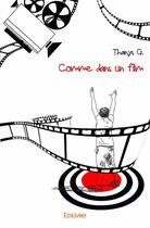 Couverture du livre « Comme dans un film » de Thanys G. aux éditions Edilivre
