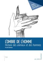 Couverture du livre « L'ombre de l'homme » de Pascale Boulineau aux éditions Mon Petit Editeur