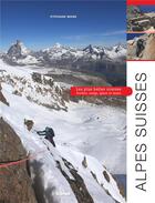 Couverture du livre « Alpes suisses ; les plus belles courses » de Stephane Maire aux éditions Glenat