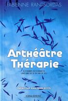 Couverture du livre « Artheatre Therapie, A L'Ombre Du Comme Si, Une Aire De Jeu En Air De Jeu » de Fabienne Rantsordas aux éditions Dorval