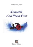Couverture du livre « Sensualité d'une plume bleue » de Jean-Michel Barbe aux éditions Velours